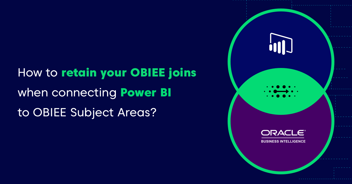 How to retain your OBIEE joins when connecting Power BI to OBIEE Subject Areas