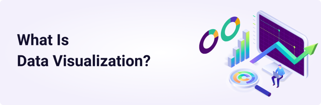 What Is Data Visualization?