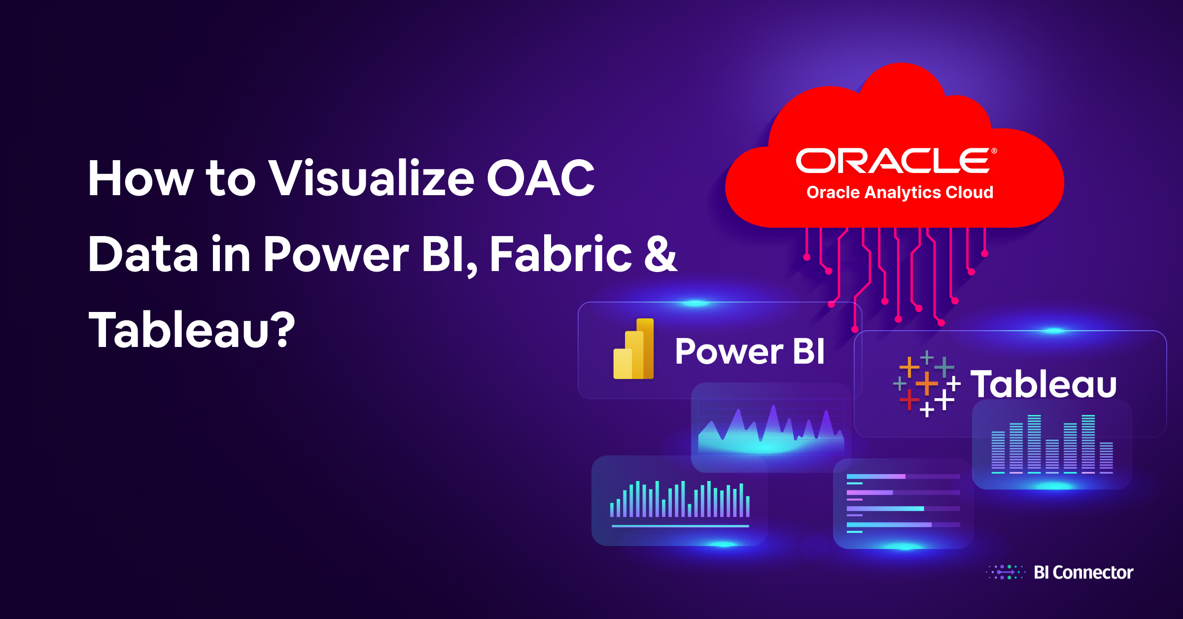BI Connector to visualize OAC Data in Power BI, Microsoft Fabric, and Tableau