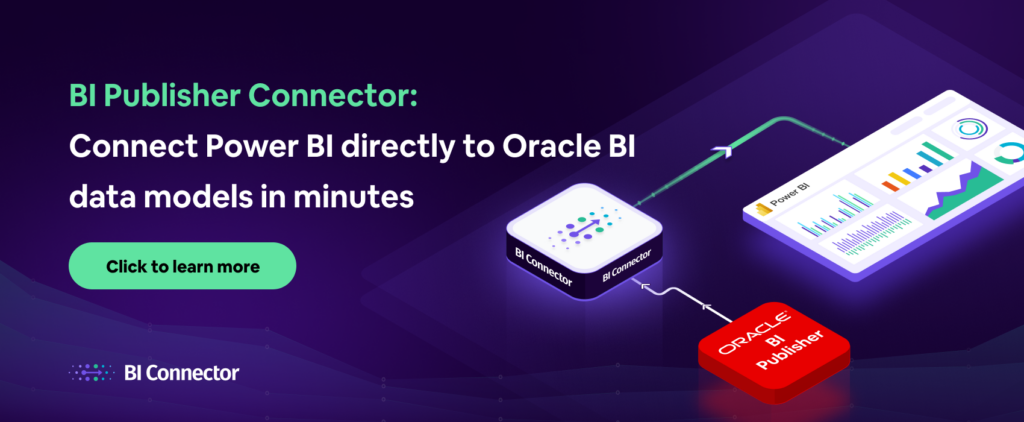 BI Publisher Connector to connect Power BI with Oracle BI data models in minutes