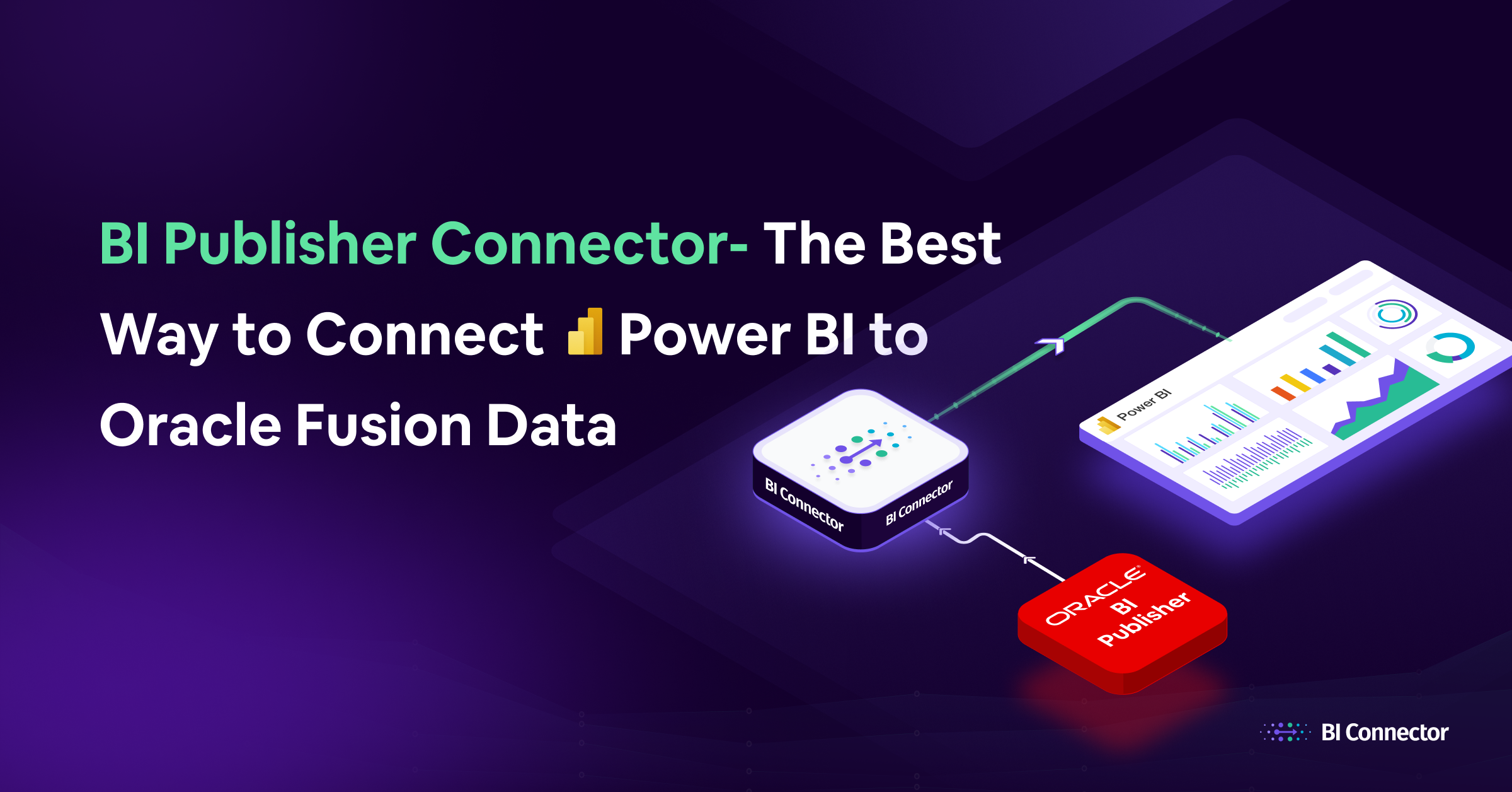 BI Publisher Connector; The Best way to connect Power BI to Oracle Fusion data